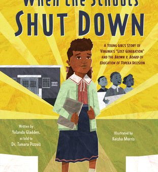 When the Schools Shut Down: A Young Girl s Story of Virginia s Lost Generation and the Brown V. Board of Education of Topeka Decision Online now