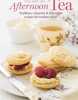 Art of Afternoon Tea: Tradition, Etiquette & Recipes for Delectable Teatime Treats, The Cheap